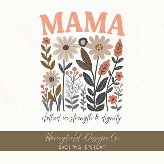 Mama SVG PNG – Floral Christian Mother’s Day Design | Proverbs 31 Quote “Clothed in Strength & Dignity” | Digital Download
