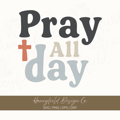 Prayer SVG PNG | Christian Boho Prayer PNG and SVG | Pray All Day Quote PNG | Hand Lettered Faith Quote Sublimation Design | Bible Verse Digital Download