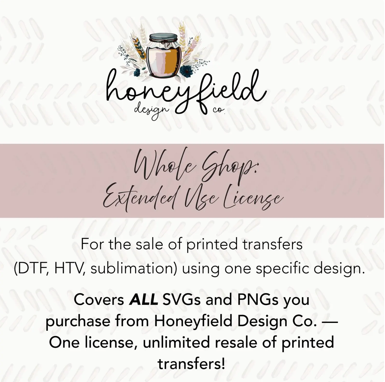 Unlimited Commercial License for Printed Transfers | Extended Use License for Sublimation, DTF, Screen Prints | Honeyfield Design Co License